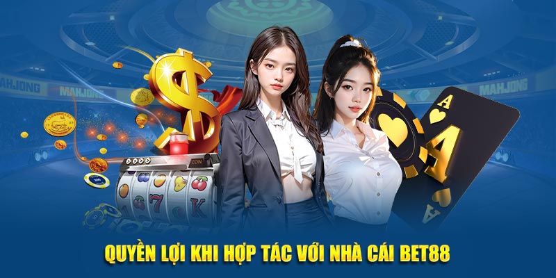 Quyen-loi-khi-hop-tac-voi-nha-cai-Bet88.jpg