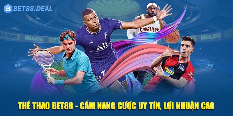 The-Thao-Bet88-Cam-Nang-Cuoc-Uy-Tin-Loi-Nhuan-Cao.jpg