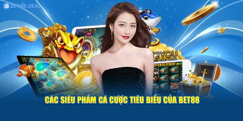 cac-sieu-pham-ca-cuoc-tieu-bieu-cua-bet88.jpg