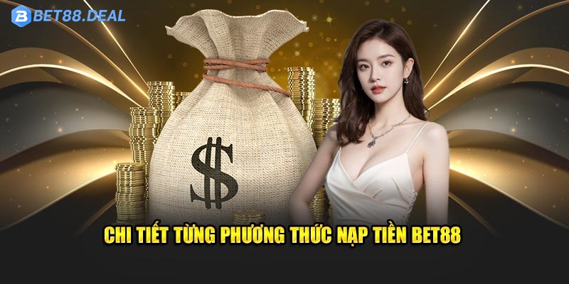 chi-tiet-tung-phuong-thuc-nap-tien-bet88.jpg