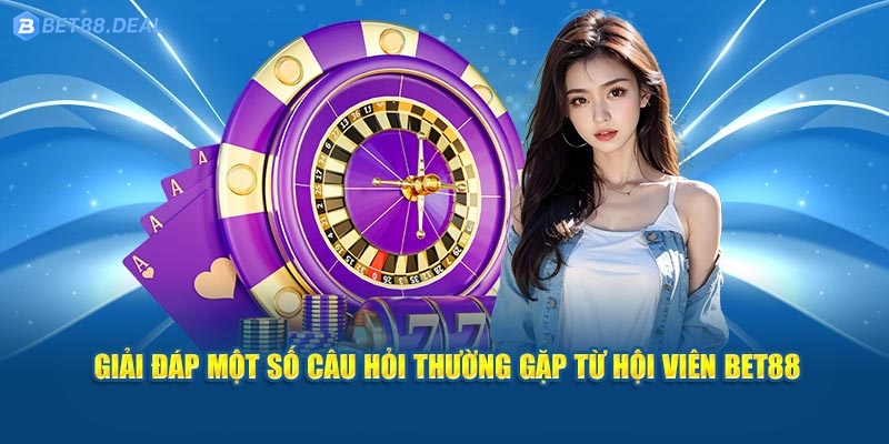 giai-dap-mot-so-cau-hoi-thuong-gap-tu-hoi-vien-bet88.jpg