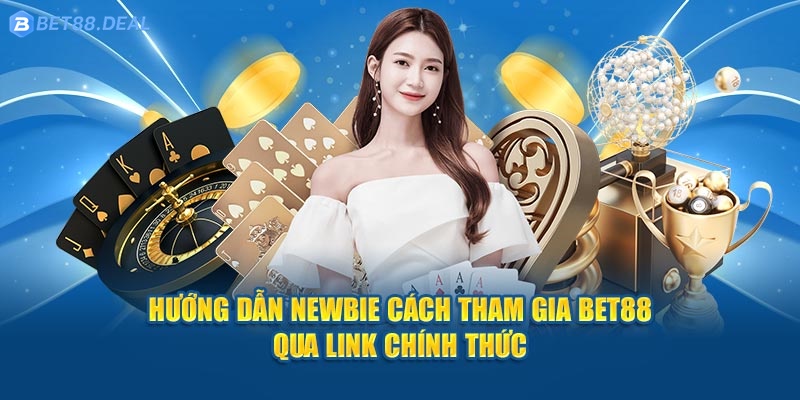 huong-dan-newbie-cach-tham-gia-bet88-qua-link-chinh-thuc.jpg