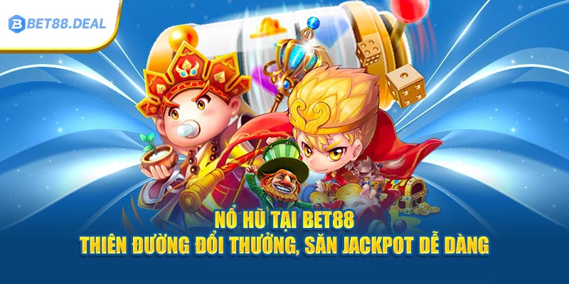 no-hu-tai-bet88-thien-duong-doi-thuong-san-jackpot-de-dang.jpg